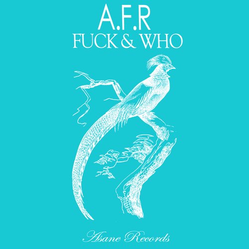 image cover: A.F.R - Fuck & Who