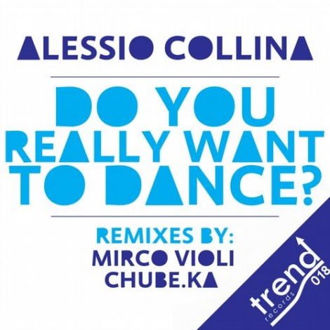 image cover: Alessio Collina - Do You Really Want To Dance [TR018]