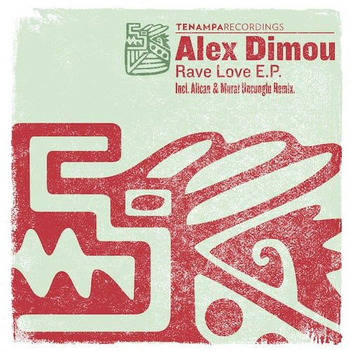 image cover: Alex Dimou - Rave Love EP [Tenampa Recordings]
