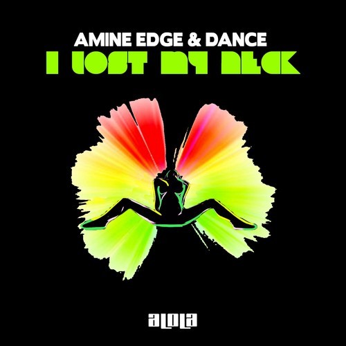 Amine Edge, Dance - I Lost My Neck