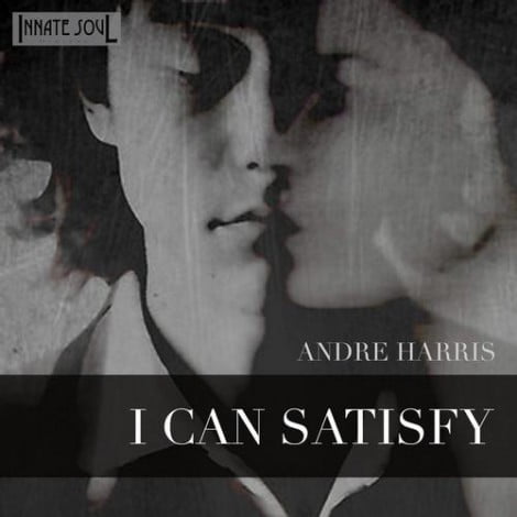 image cover: Andre Harris - I Can Satisfy [IS061]