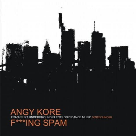 image cover: Angy Core - Fucking Spam [069TECHNO28]