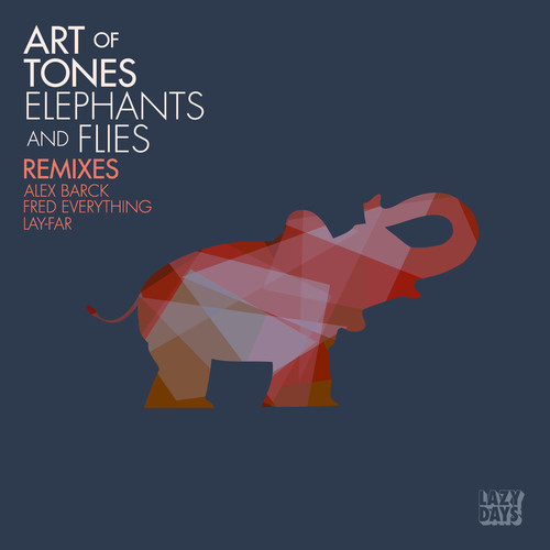 image cover: Art Of Tones - Elephants & Flies Remixes [Lazy Days Recordings]