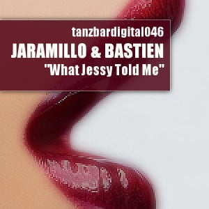 image cover: Bastien, Jaramillo – What Jessy Told Me [TANZBARDIGITAL044]