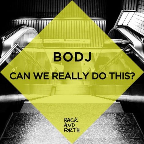 image cover: Bodj - Can We Really Do This [BAFDIGI026]
