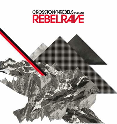 image cover: VA - Crosstown Rebels Presents Rebel Rave [CRMCD011]