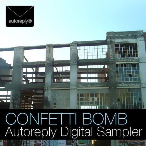 Confetti Bomb – Autoreply Digital Sampler [AUTOMINUS1]