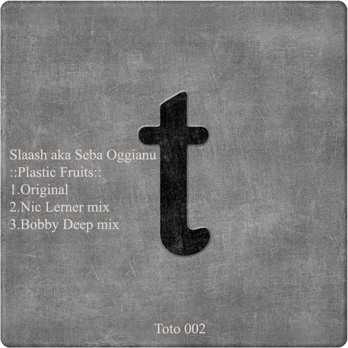 image cover: Slaash and Seba Oggianu - Plastic Fruits [TOTO002]