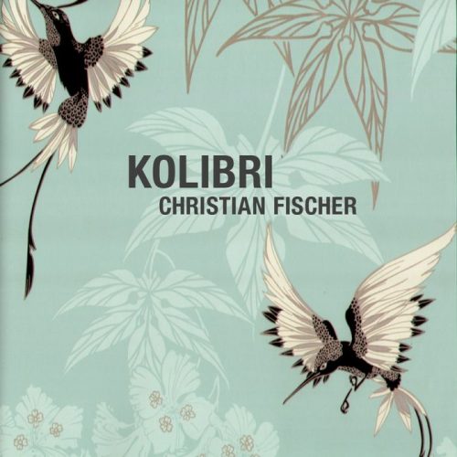 Christian Fischer – Kolibri [DEFD2018]