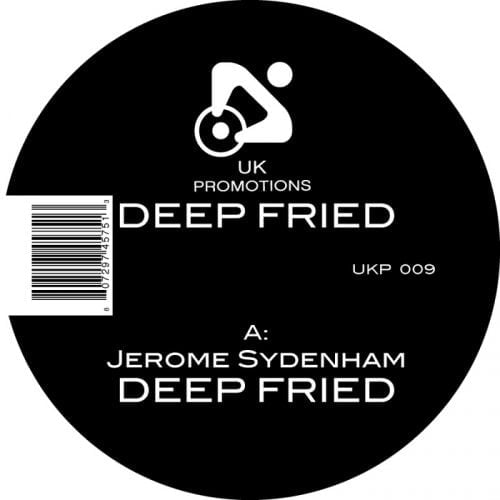Jerome Sydenham – Deep Fried [UKP009]