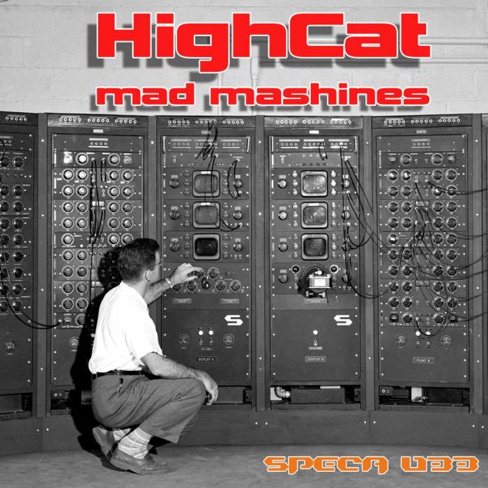 image cover: Highcat – Mad Machines EP [SPECA033]