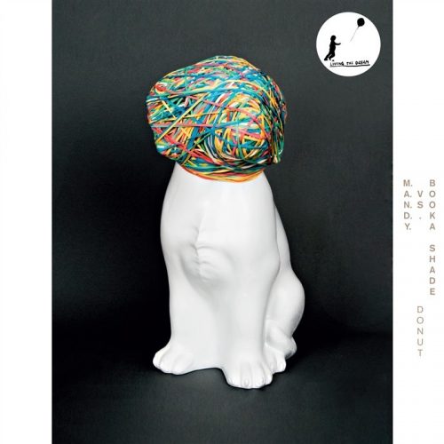 M.A.N.D.Y. Vs Booka Shade – Donut [LTD001BP]