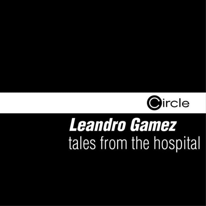 image cover: Leandro Gamez - Tales From The Hospital [CIRCLEDIGITAL057F8]
