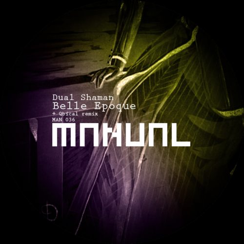 Dual Shaman – Belle Epoque [MAN036]