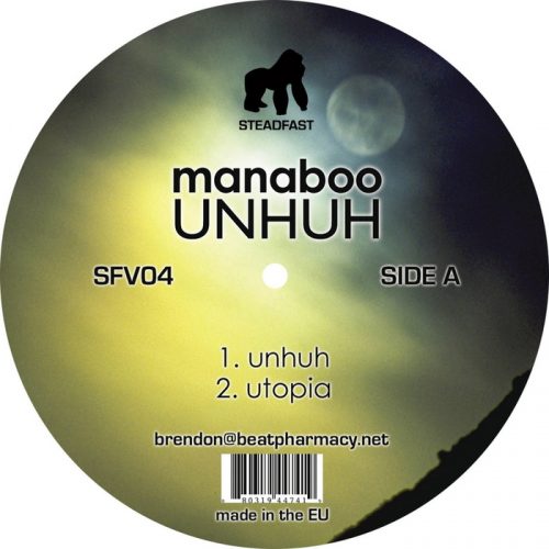 Manaboo – Unhuh EP [STEADFAST004]