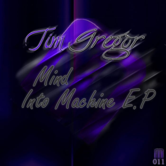 image cover: Tim Gregor - Mind Into Machine EP [MFR011]