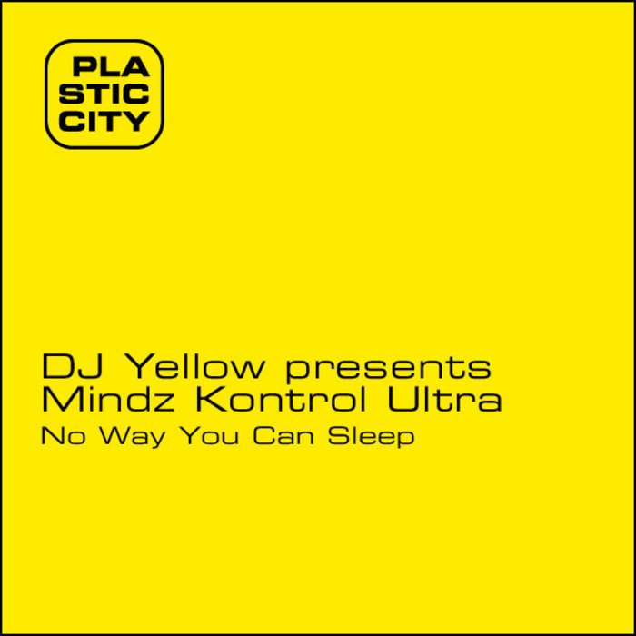image cover: DJ Yellow presents Mindz Kontrol Ultra - No Way You Can Sleep [PLAX081-8]