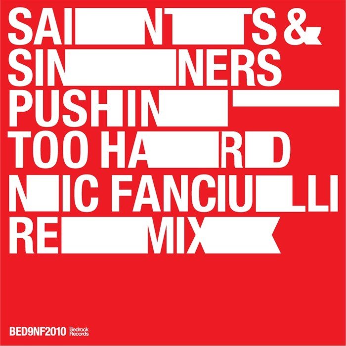 image cover: Saints And Sinners - Pushin Too Hard (Nic Fanciulli Remix) [BED9NF2010]