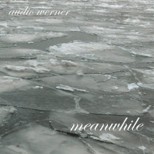Audio Werner – Meanwhile [HCF17]