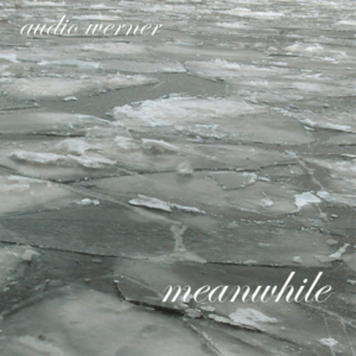 image cover: Audio Werner – Meanwhile [HCF17]