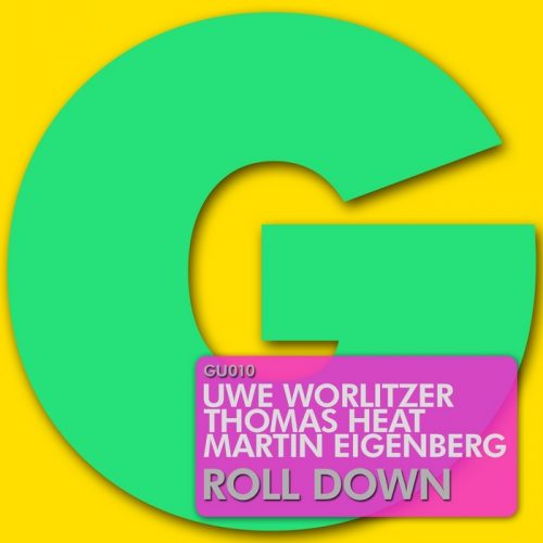 Uwe Worlitzer / Thomas Heat / Martin Eigenberg – Roll Down [GU010]