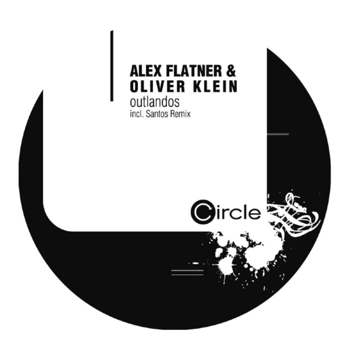 image cover: Alex Flatnerand Oliver Klein - Outlandos (Santos Remix) [CIRCLE026F8]