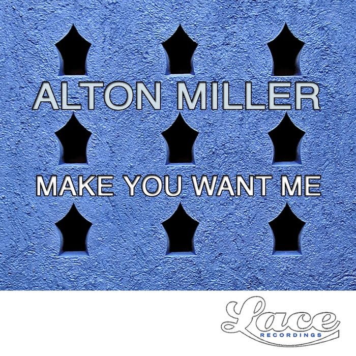 CS1579062 02A BIG Alton Miller – Make You Want Me [LACE022]