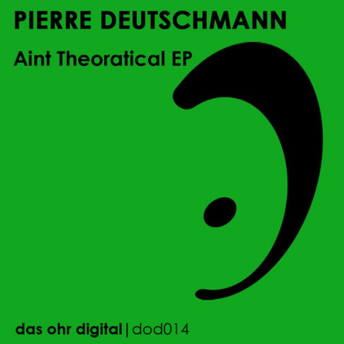 image cover: Pierre Deutschmann – Aint Theoratical
