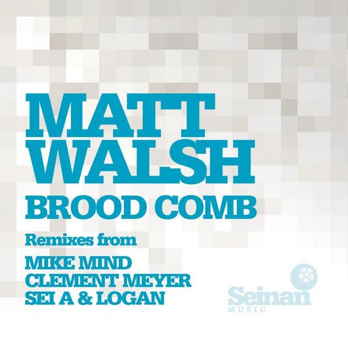 image cover: Matt Walsh – Brood Comb EP [SEI006]