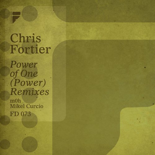 Chris Fortier – Power Of One (Power) (Remixes) [FD073]