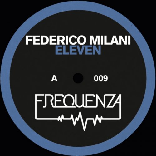 Federico Milani – Eleven EP [FREQ009]