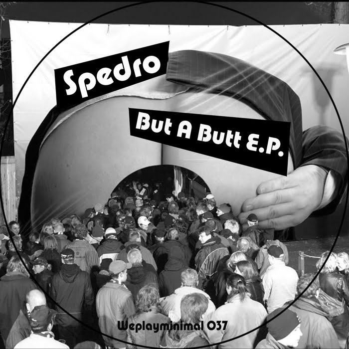 image cover: Spedro – But A Butt [WPM037]