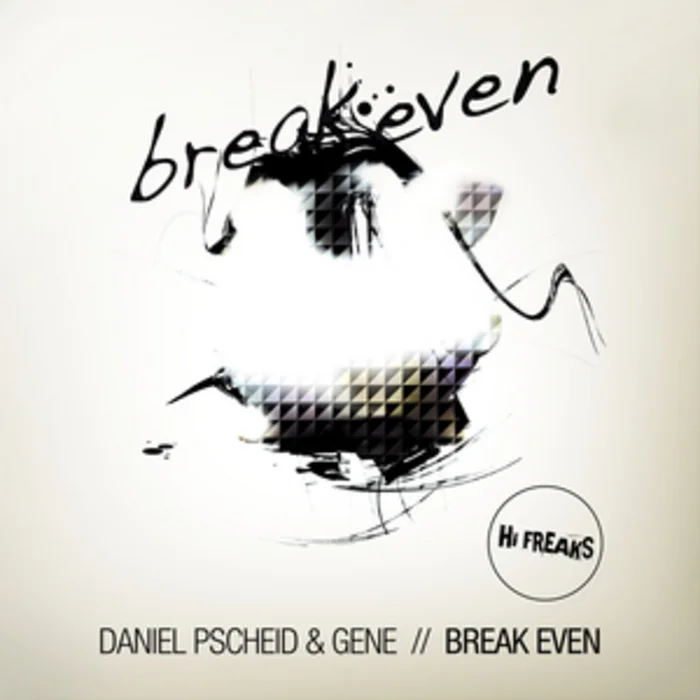 image cover: Daniel Pscheid, Gene – Break Even [HIFREAKD003]