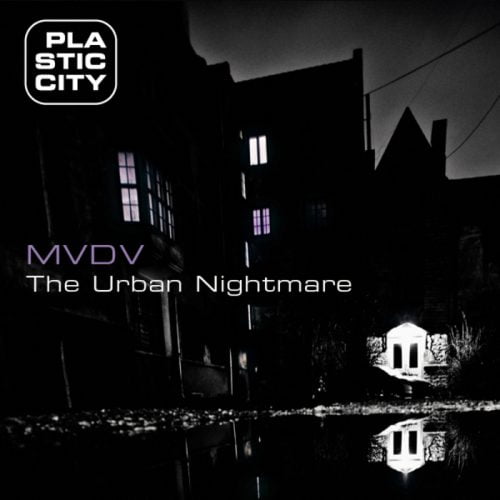 MVDV – The Urban Nightmare [PLAY097-8]
