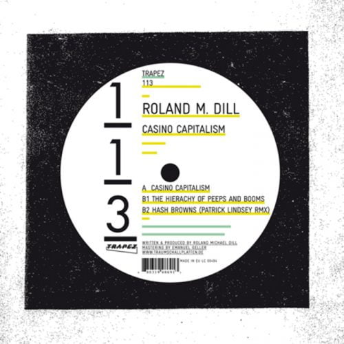 Roland M. Dill – Casino Capitalism [TRAPEZ113]