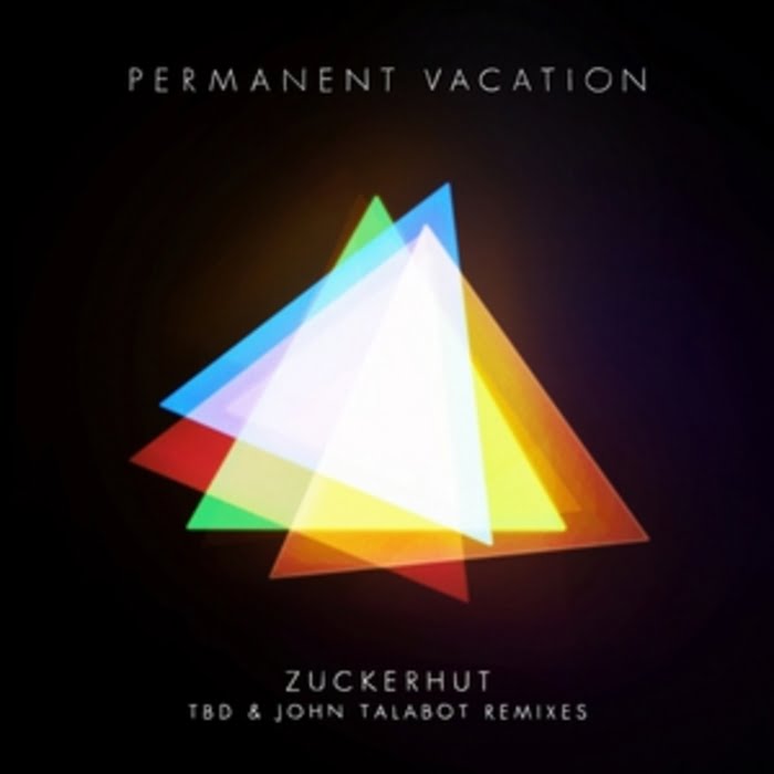 image cover: Permanent Vacation - Zuckerhut (Remixes) [PERMVAC070-1]