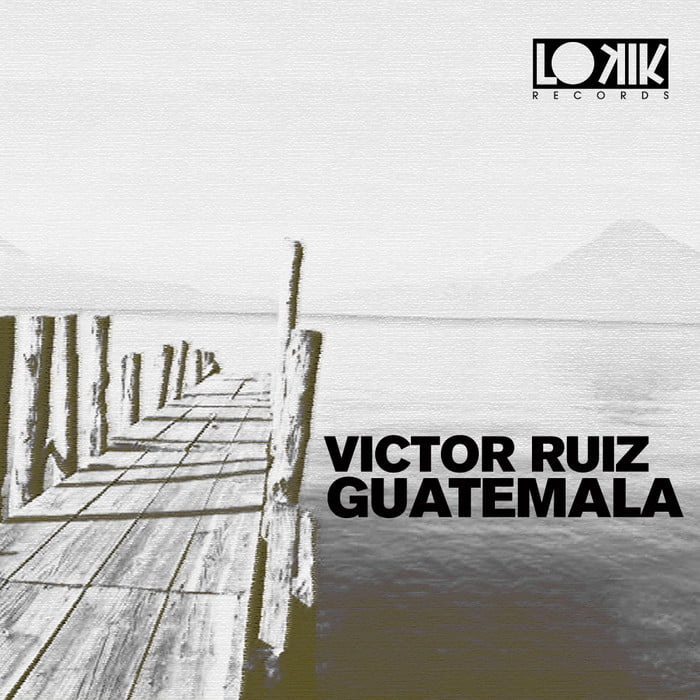 image cover: Victor Ruiz - Guatemala EP [LKEP069]
