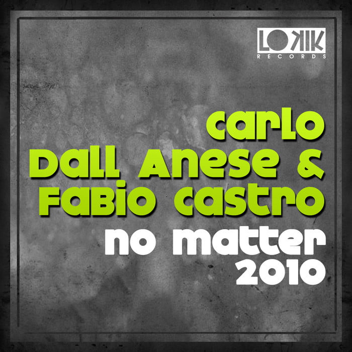 image cover: Carlo Dall Anese, Fabio Castro - No Matter 2010 EP [LKEP068]