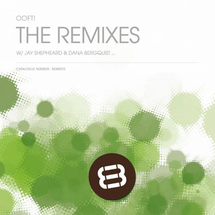 image cover: Ooft - Ooft (The Remixes) [BEBR070]