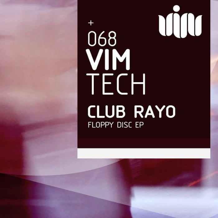 image cover: Club Rayo - Floppy Disk EP [VIM068]