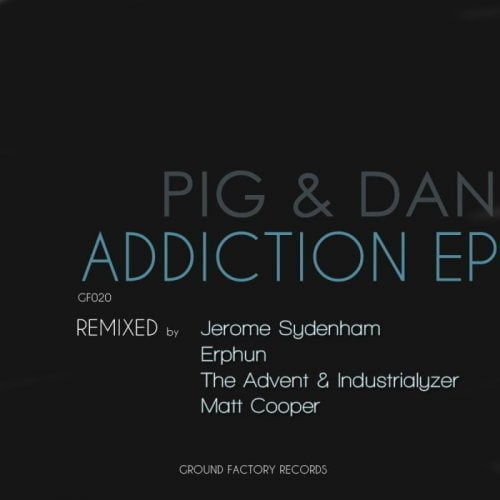 Pig And Dan – Addiction EP Remixed [GF020]