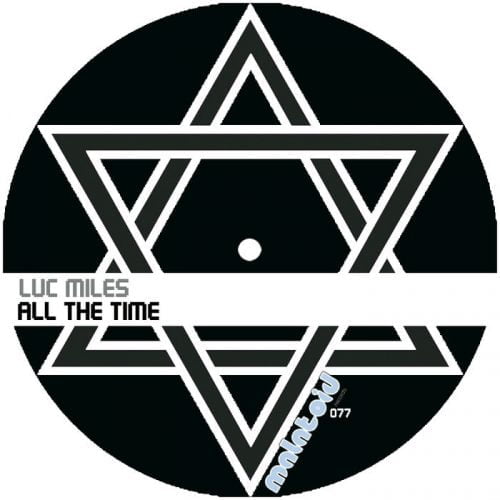Luc Miles – All the Time [MALATOID077]
