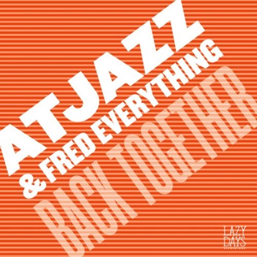 Atjazz and Fred Everything – Back Together [LZD-018]