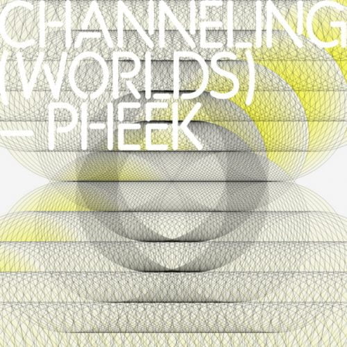 Pheek – Channeling Worlds [ARCHIPELCD009]