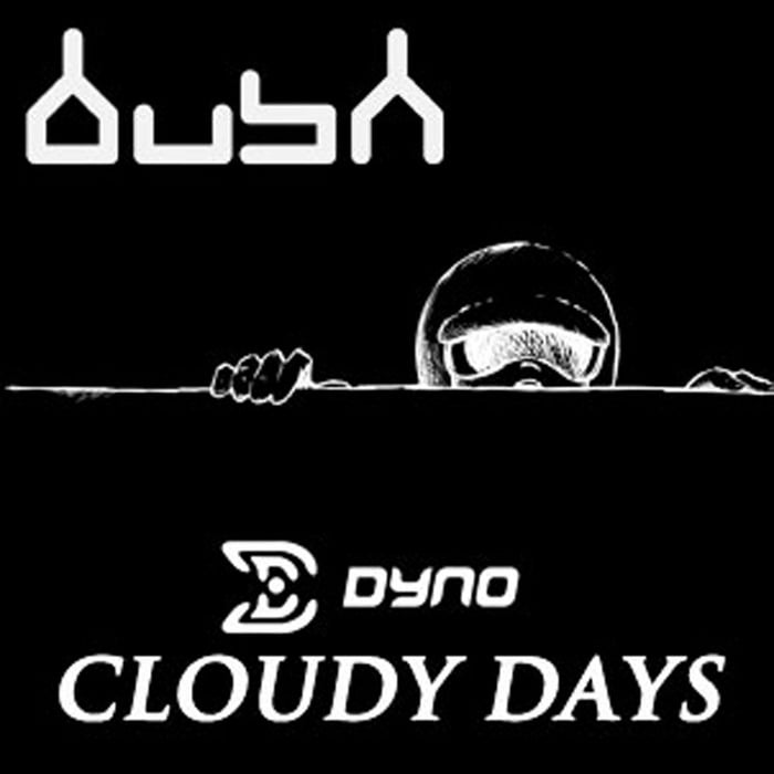 image cover: Dyno - Cloudy Days EP [BUSH3017]