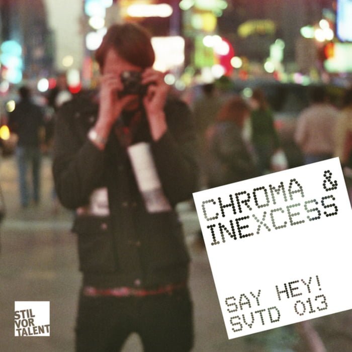 image cover: Chroma And Inexcess - Say Hey [SVTD013]