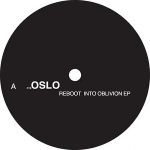 Reboot – Into Oblivion EP [OSLO019]