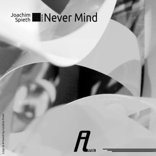 image cover: Joachim Spieth - Never Mind Remixes [Affin]