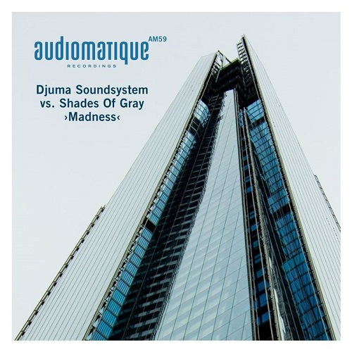 image cover: Djuma Soundsystem, Shades Of Gray - Madness [Audiomatique]