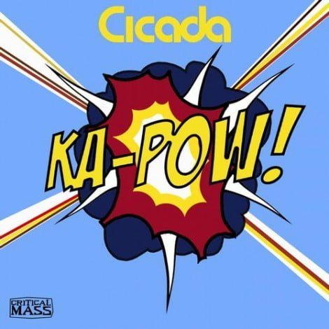 image cover: Cicada - Ka-Pow! [CRITICAL068]
